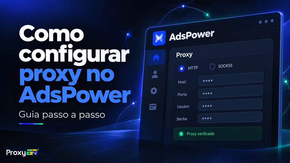 Como configurar proxy no AdsPower