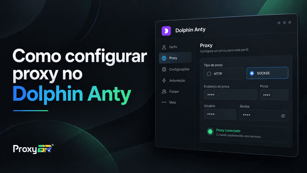 Como configurar proxy no Dolphin Anty | ProxyBR