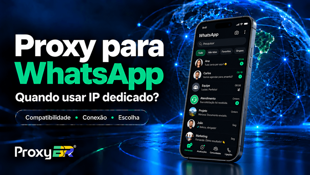 Proxy para WhatsApp: quando usar IPv4 dedicado